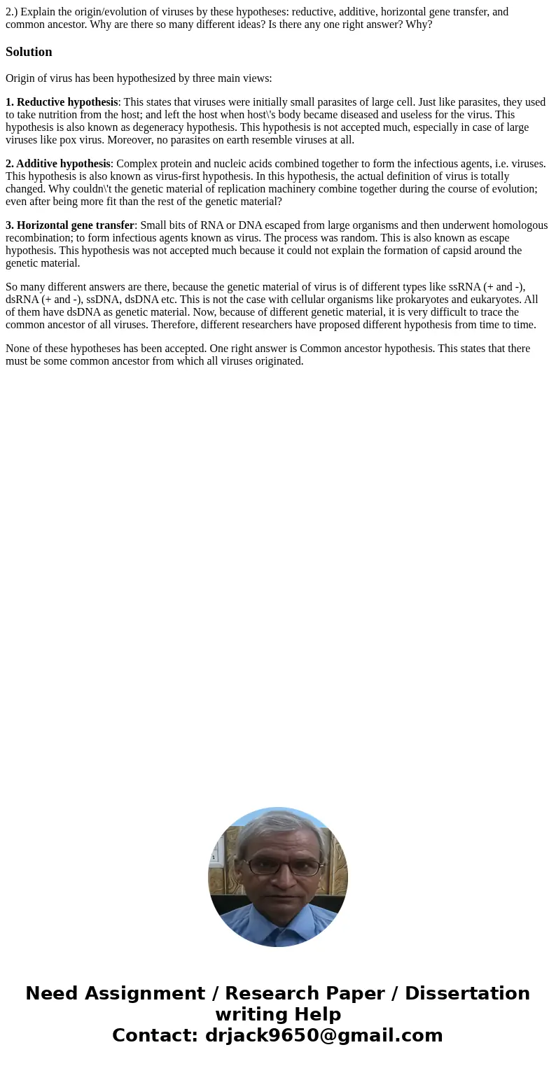 2.) Explain the origin/evolution of viruses by these hypotheses: reductive, additive, horizontal gene transfer, and common ancestor. Why are there so many diffe
