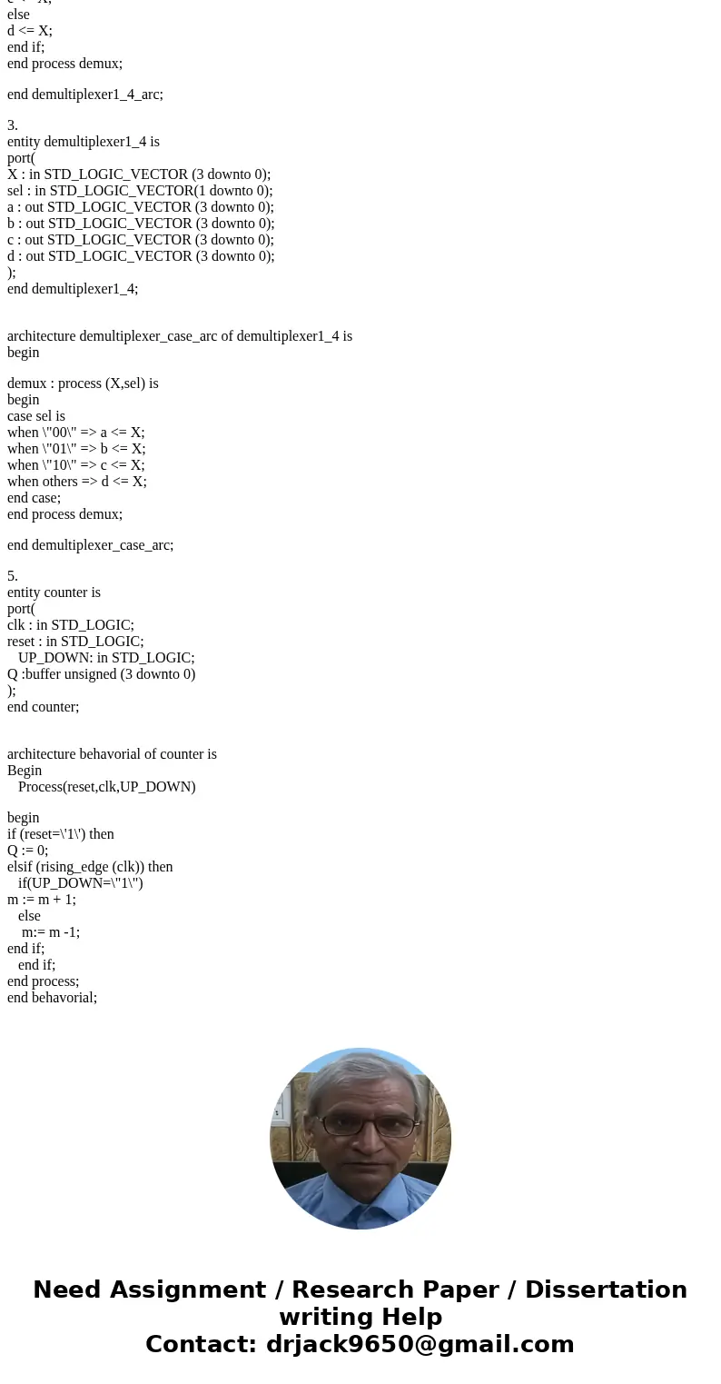 2. Using the if..hen...else statement, complete the VHDL code for a 1-to-4 Demultiplexer shown below, where input X and outputs a, b, c, d are all 4-bit vector  2. Using the if..hen...else statement, complete the VHDL code for a 1-to-4 Demultiplexer shown below, where input X and outputs a, b, c, d are all 4-bit vector