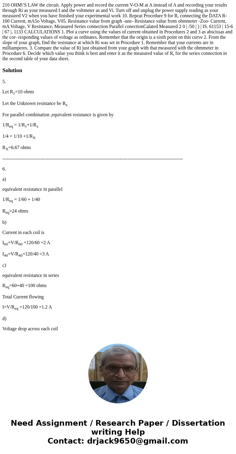  210 OHM\'S LAW the circuit. Apply power and record the current V-O-M at A instead of A and recording your results through Ri as your measured I and the voltmet