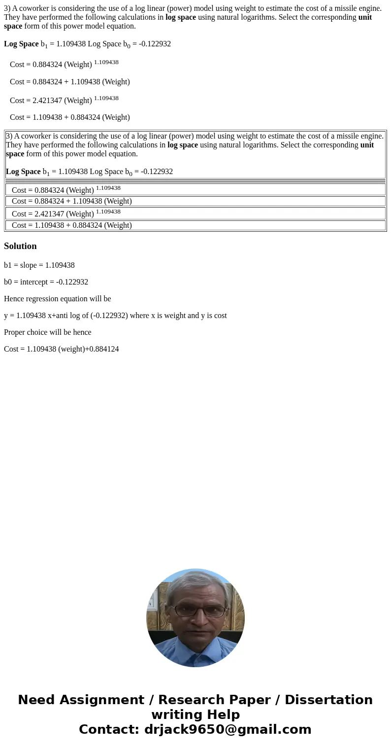 3) A coworker is considering the use of a log linear (power) model using weight to estimate the cost of a missile engine. They have performed the following calc 3) A coworker is considering the use of a log linear (power) model using weight to estimate the cost of a missile engine. They have performed the following calc