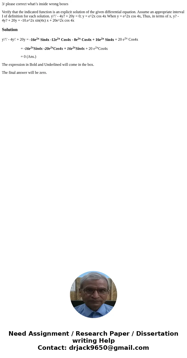 3/ please correct what\'s inside wrong boxes Verify that the indicated function is an explicit solution of the given differential equation. Assume an appropriat 3/ please correct what\'s inside wrong boxes Verify that the indicated function is an explicit solution of the given differential equation. Assume an appropriat