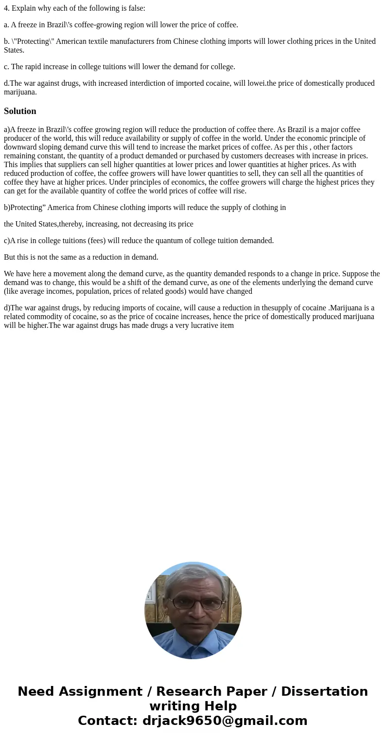 4. Explain why each of the following is false: a. A freeze in Brazil\'s coffee-growing region will lower the price of coffee. b. \ 4. Explain why each of the following is false: a. A freeze in Brazil\'s coffee-growing region will lower the price of coffee. b. \