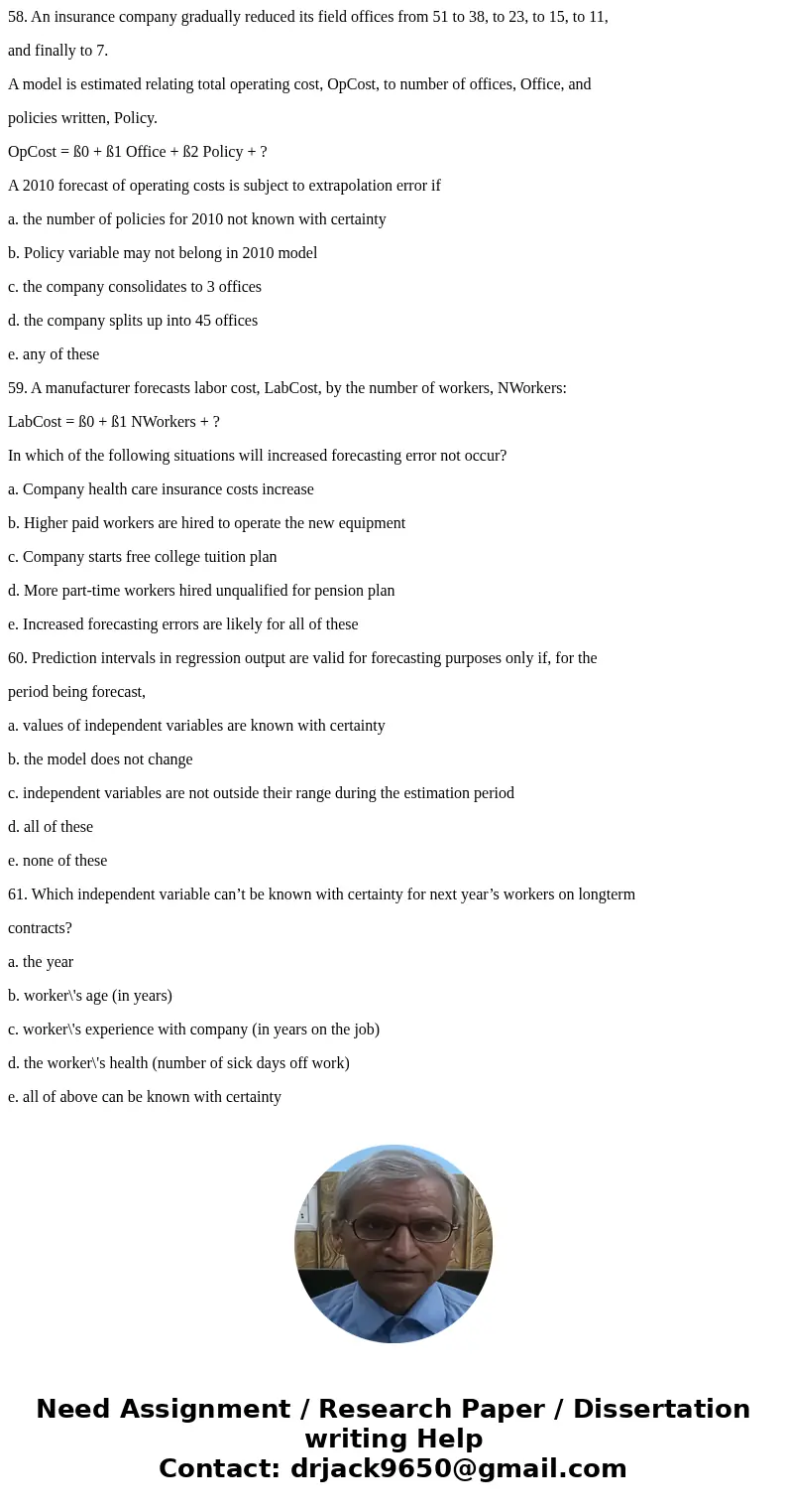58. An insurance company gradually reduced its field offices from 51 to 38, to 23, to 15, to 11, and finally to 7. A model is estimated relating total operating