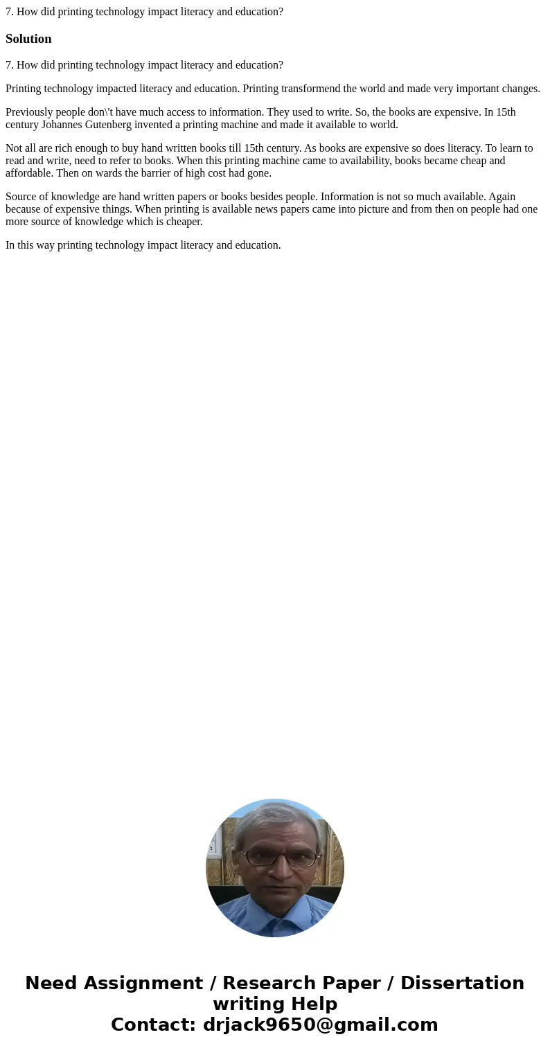 7. How did printing technology impact literacy and education?Solution7. How did printing technology impact literacy and education? Printing technology impacted 