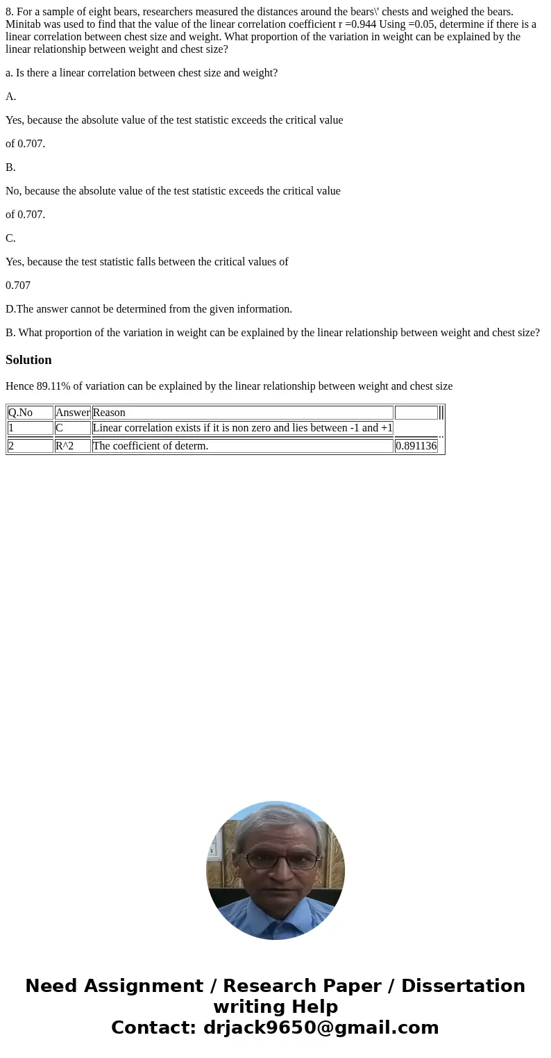 8. For a sample of eight bears, researchers measured the distances around the bears\' chests and weighed the bears. Minitab was used to find that the value of t