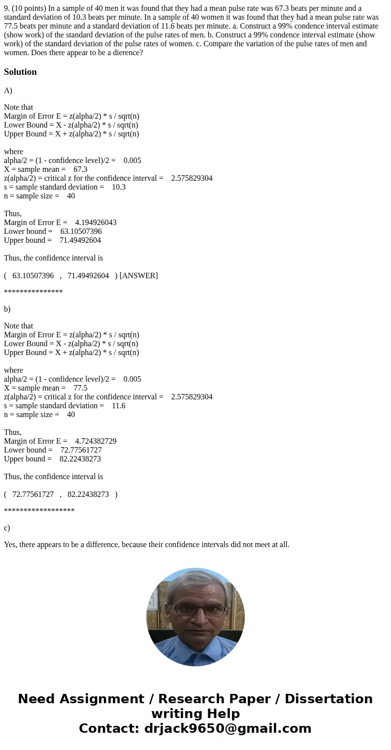 9. (10 points) In a sample of 40 men it was found that they had a mean pulse rate was 67.3 beats per minute and a standard deviation of 10.3 beats per minute. I 9. (10 points) In a sample of 40 men it was found that they had a mean pulse rate was 67.3 beats per minute and a standard deviation of 10.3 beats per minute. I