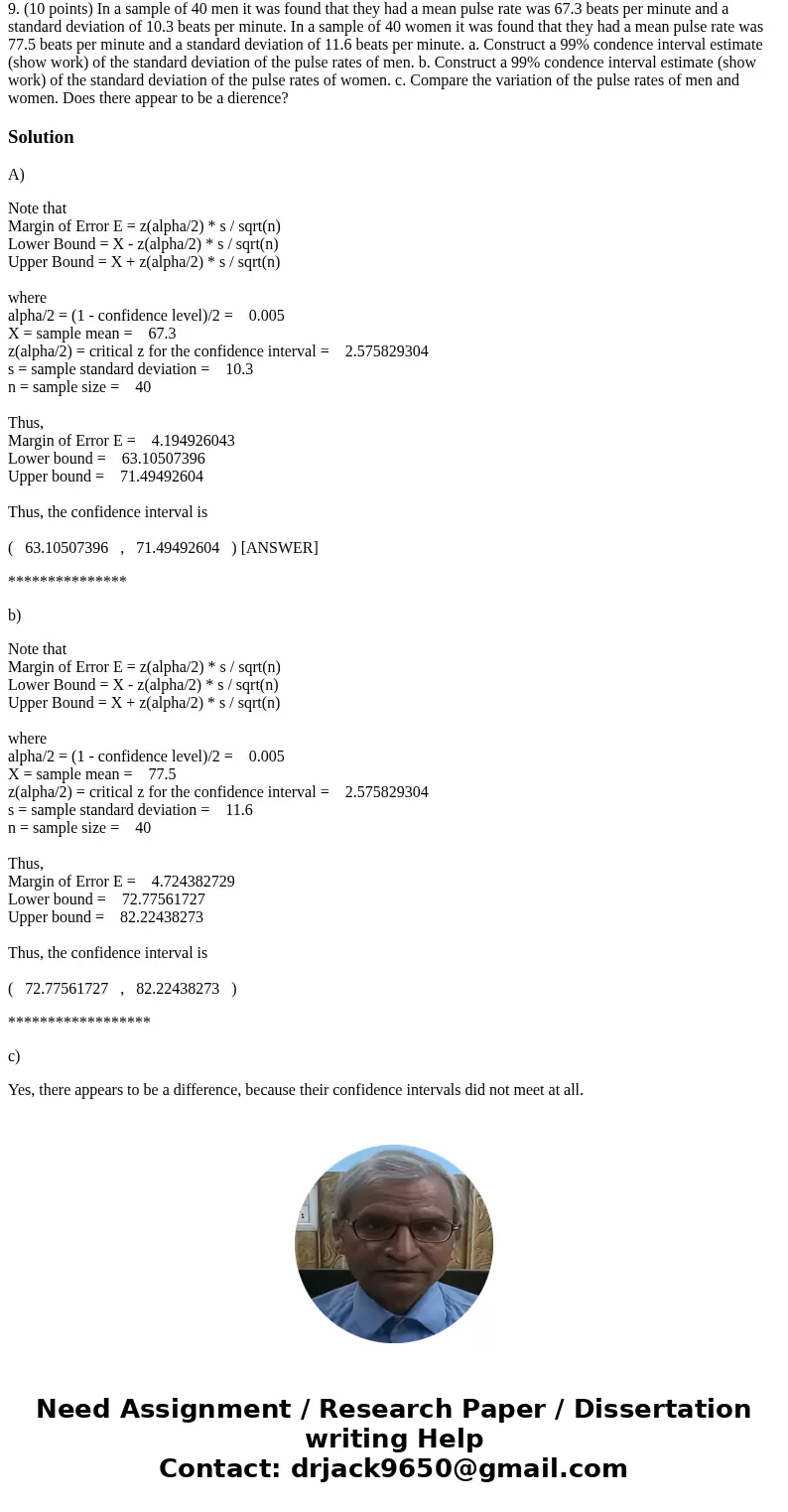 9. (10 points) In a sample of 40 men it was found that they had a mean pulse rate was 67.3 beats per minute and a standard deviation of 10.3 beats per minute. I 9. (10 points) In a sample of 40 men it was found that they had a mean pulse rate was 67.3 beats per minute and a standard deviation of 10.3 beats per minute. I