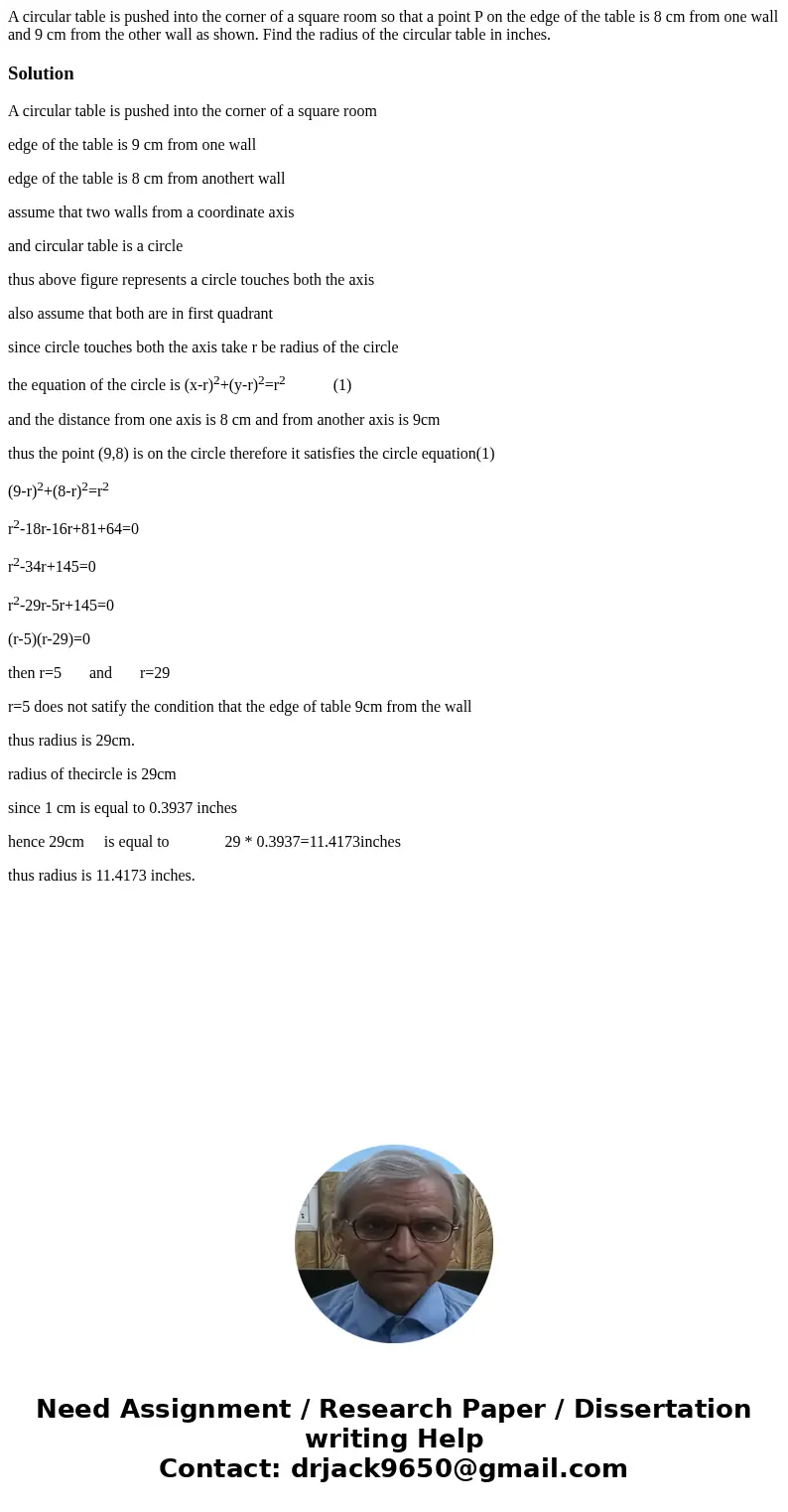 A circular table is pushed into the corner of a square room so that a point P on the edge of the table is 8 cm from one wall and 9 cm from the other wall as sho A circular table is pushed into the corner of a square room so that a point P on the edge of the table is 8 cm from one wall and 9 cm from the other wall as sho