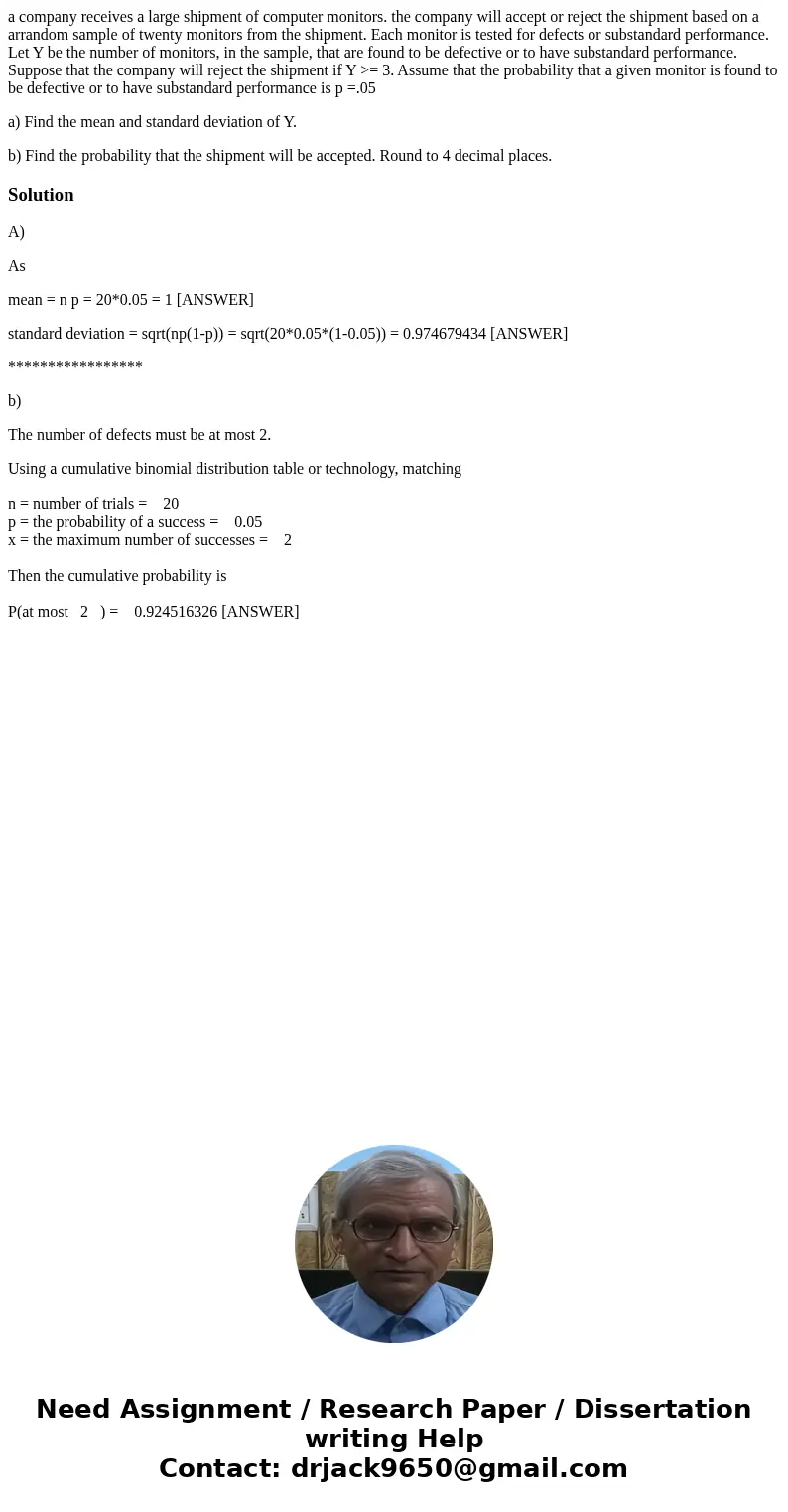 a company receives a large shipment of computer monitors. the company will accept or reject the shipment based on a arrandom sample of twenty monitors from the 