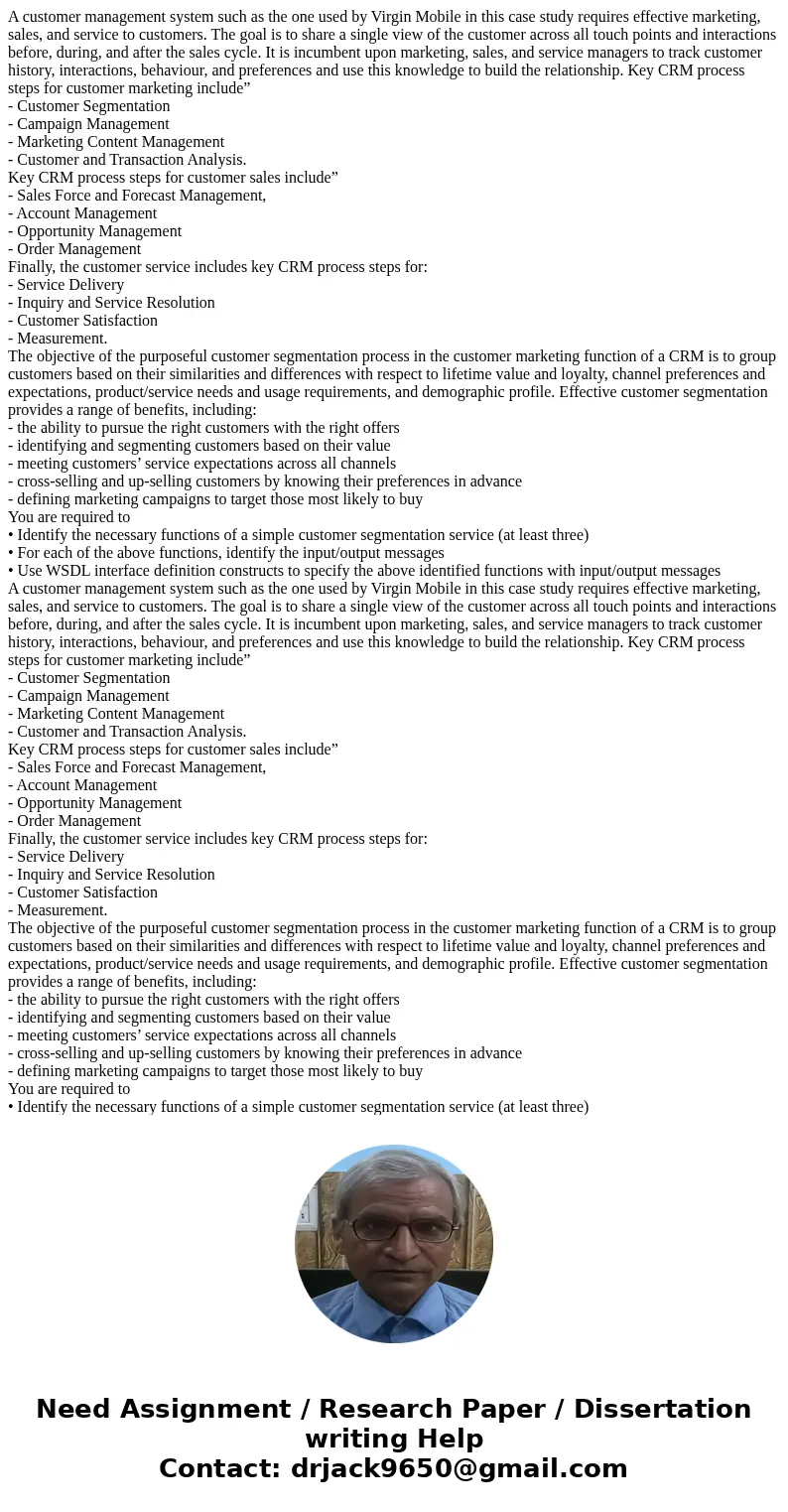  A customer management system such as the one used by Virgin Mobile in this case study requires effective marketing, sales, and service to customers. The goal i
