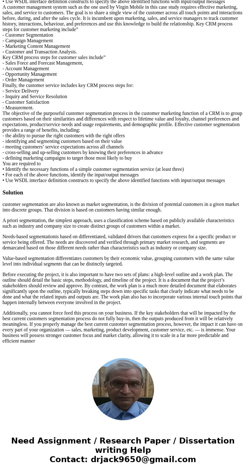  A customer management system such as the one used by Virgin Mobile in this case study requires effective marketing, sales, and service to customers. The goal i