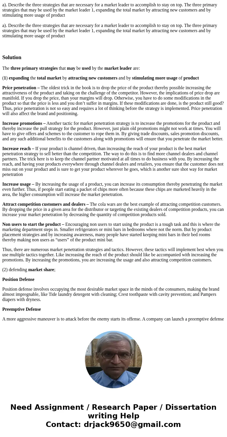 a). Describe the three strategies that are necessary for a market leader to accomplish to stay on top. The three primary strategies that may be used by the mark