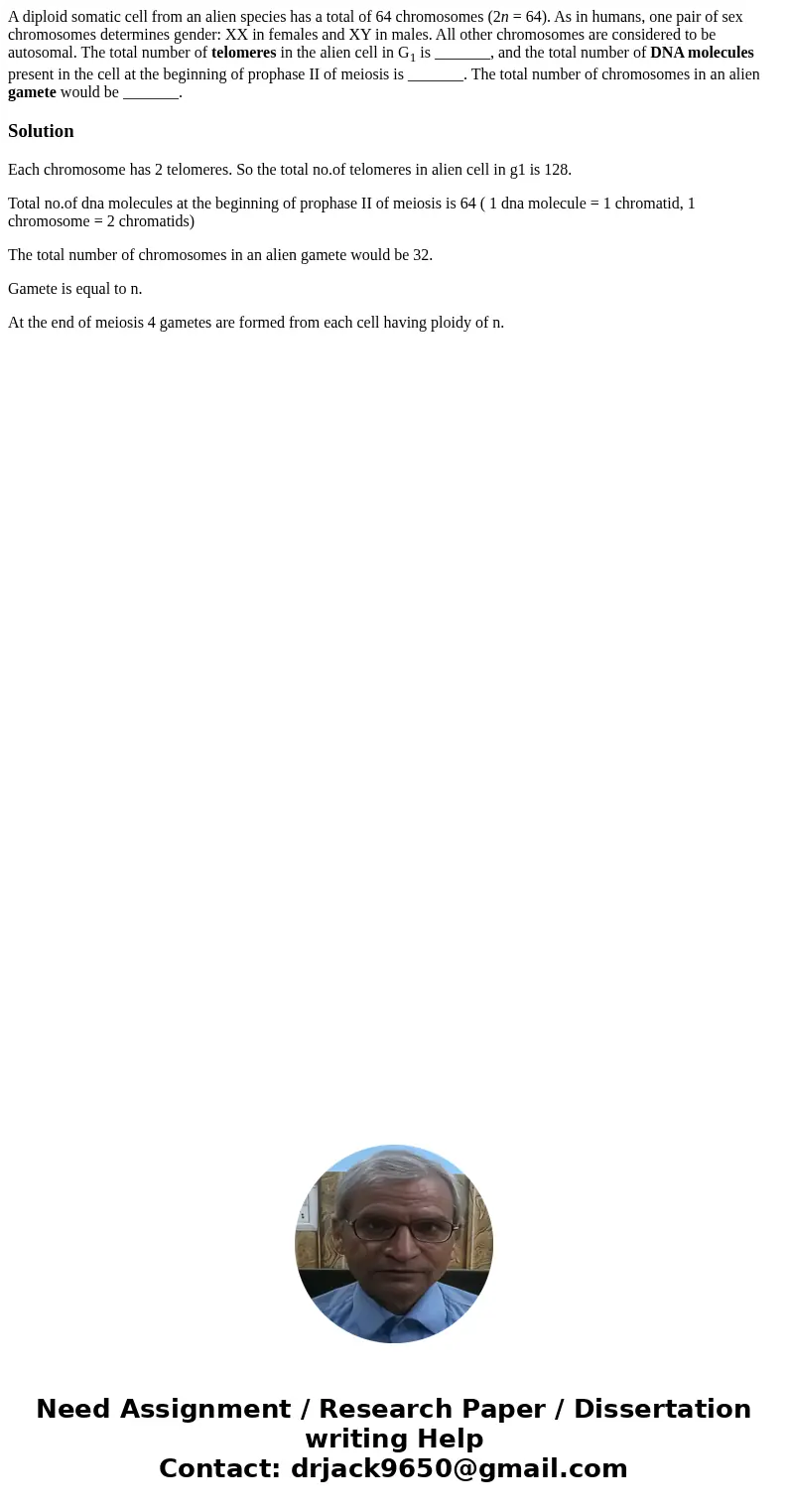 A diploid somatic cell from an alien species has a total of 64 chromosomes (2n = 64). As in humans, one pair of sex chromosomes determines gender: XX in females