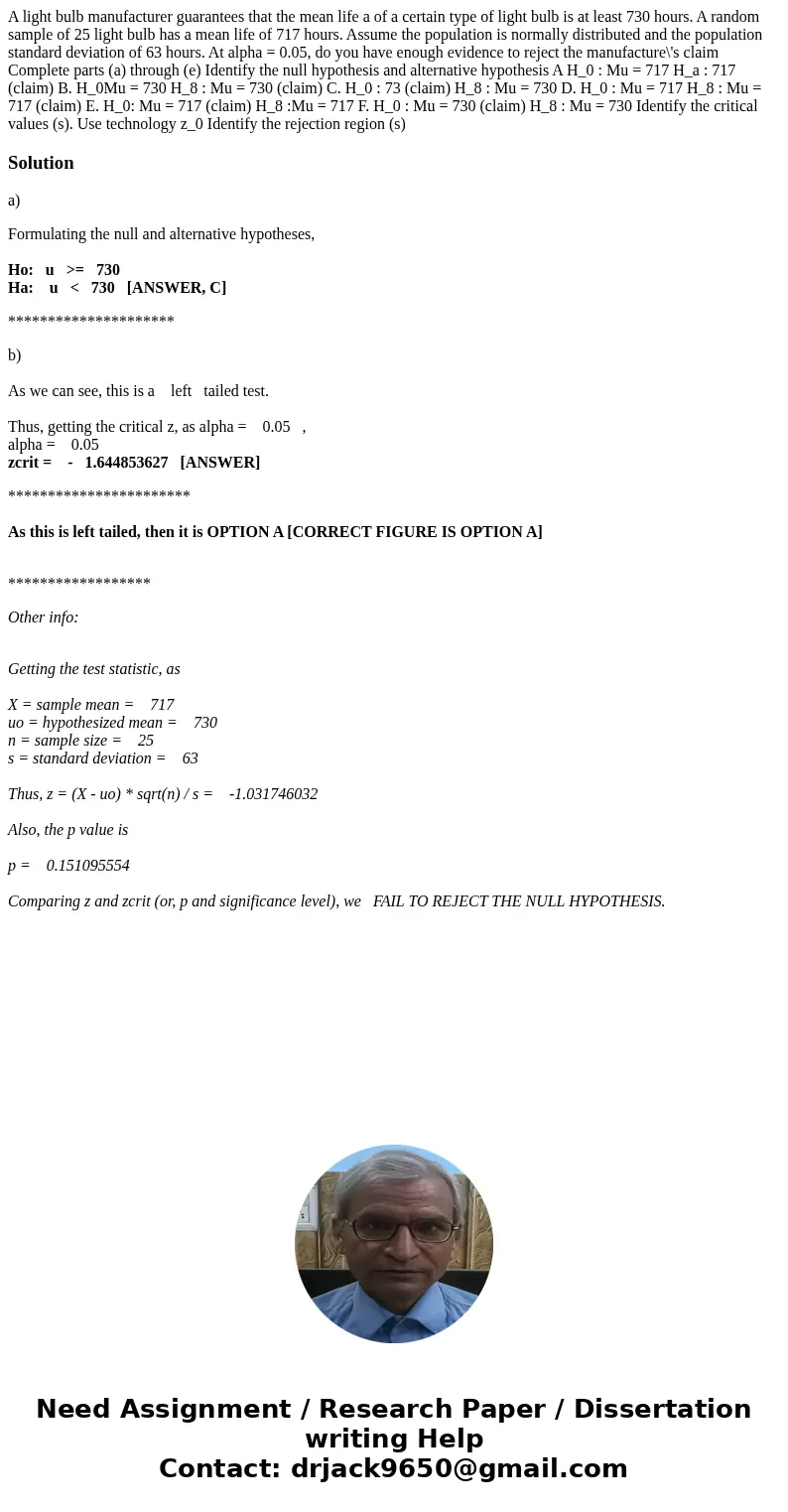  A light bulb manufacturer guarantees that the mean life a of a certain type of light bulb is at least 730 hours. A random sample of 25 light bulb has a mean li