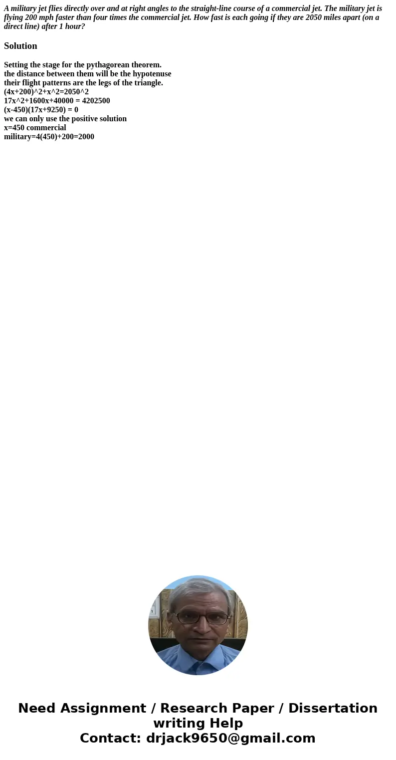 A military jet flies directly over and at right angles to the straight-line course of a commercial jet. The military jet is flying 200 mph faster than four time