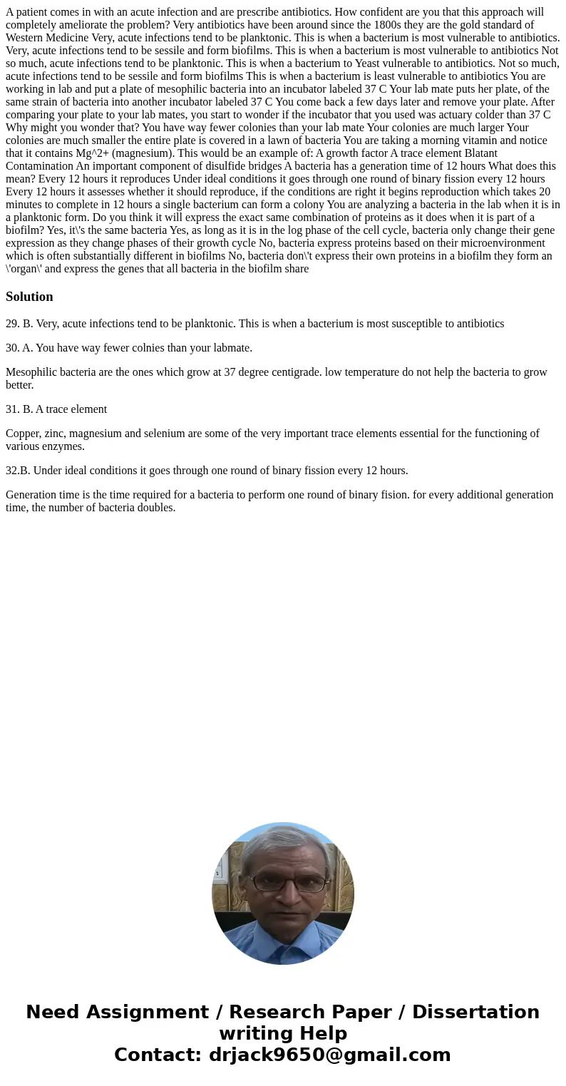 A patient comes in with an acute infection and are prescribe antibiotics. How confident are you that this approach will completely ameliorate the problem? Very  A patient comes in with an acute infection and are prescribe antibiotics. How confident are you that this approach will completely ameliorate the problem? Very