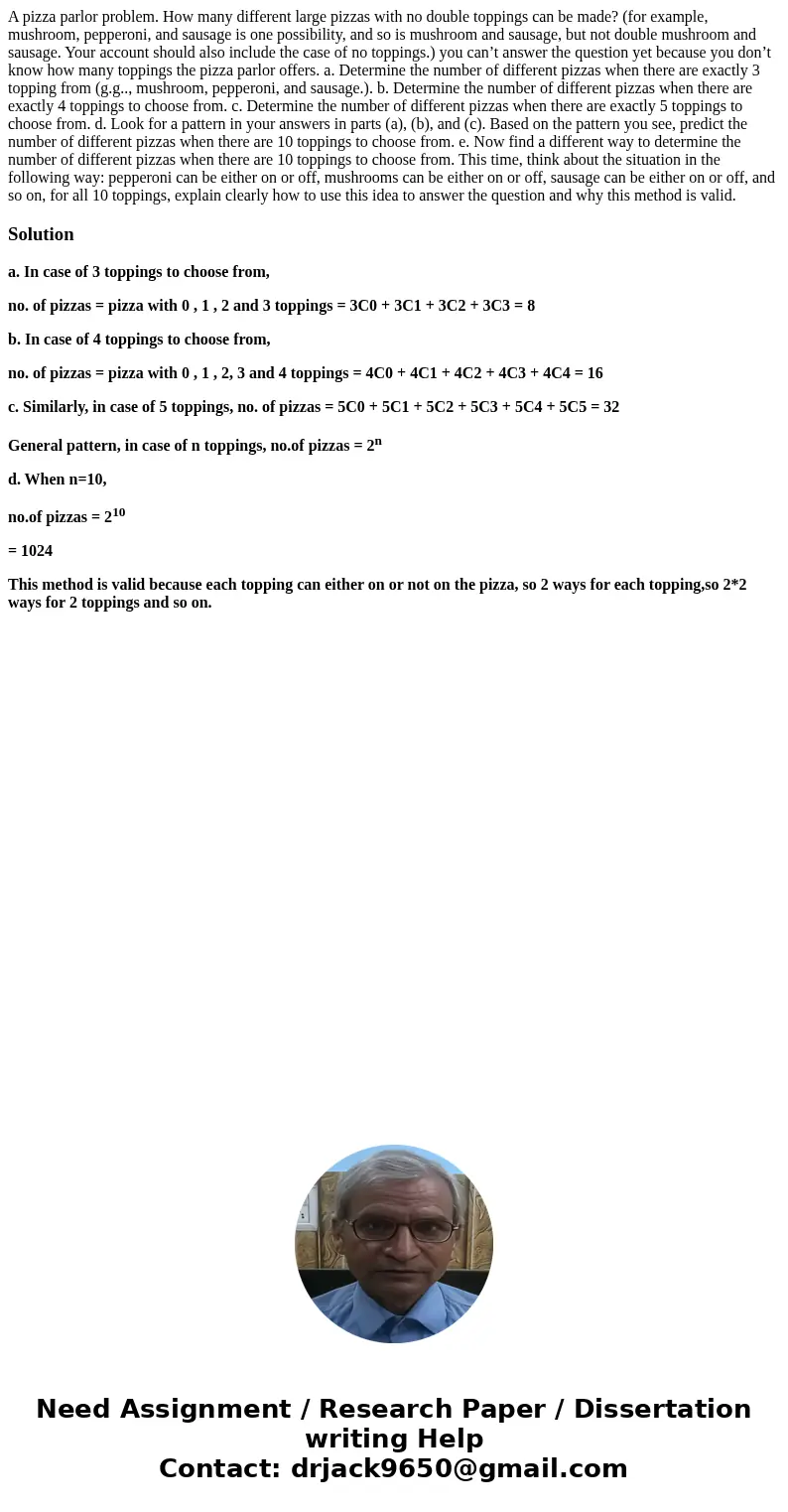 A pizza parlor problem. How many different large pizzas with no double toppings can be made? (for example, mushroom, pepperoni, and sausage is one possibility,  A pizza parlor problem. How many different large pizzas with no double toppings can be made? (for example, mushroom, pepperoni, and sausage is one possibility,