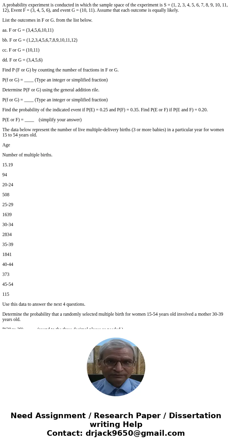 A probability experiment is conducted in which the sample space of the experiment is S = (1, 2, 3, 4, 5, 6, 7, 8, 9, 10, 11, 12), Event F = (3, 4, 5, 6), and ev A probability experiment is conducted in which the sample space of the experiment is S = (1, 2, 3, 4, 5, 6, 7, 8, 9, 10, 11, 12), Event F = (3, 4, 5, 6), and ev