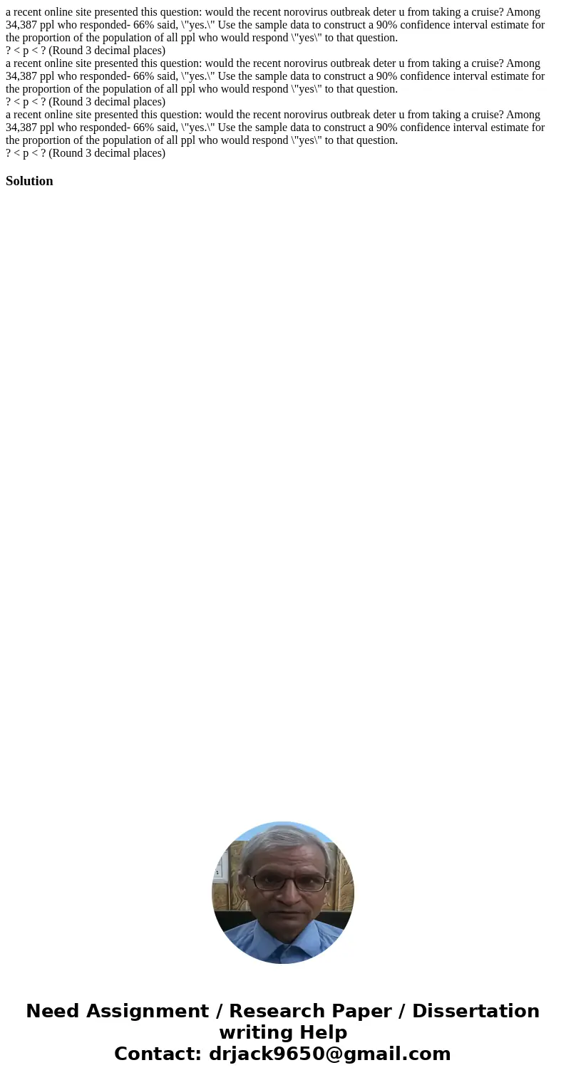  a recent online site presented this question: would the recent norovirus outbreak deter u from taking a cruise? Among 34,387 ppl who responded- 66% said, \