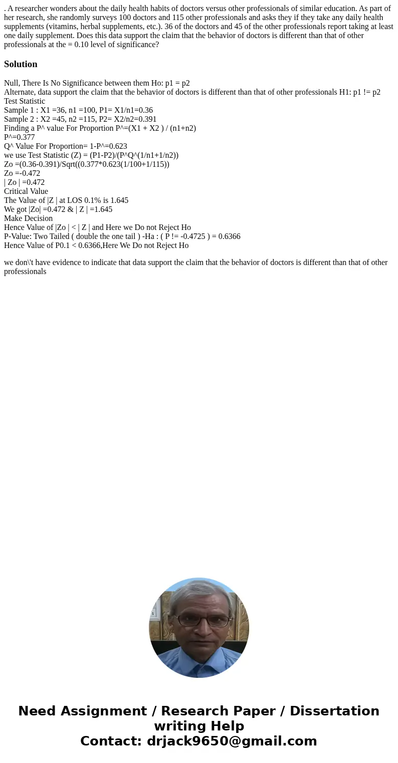 . A researcher wonders about the daily health habits of doctors versus other professionals of similar education. As part of her research, she randomly surveys 1
