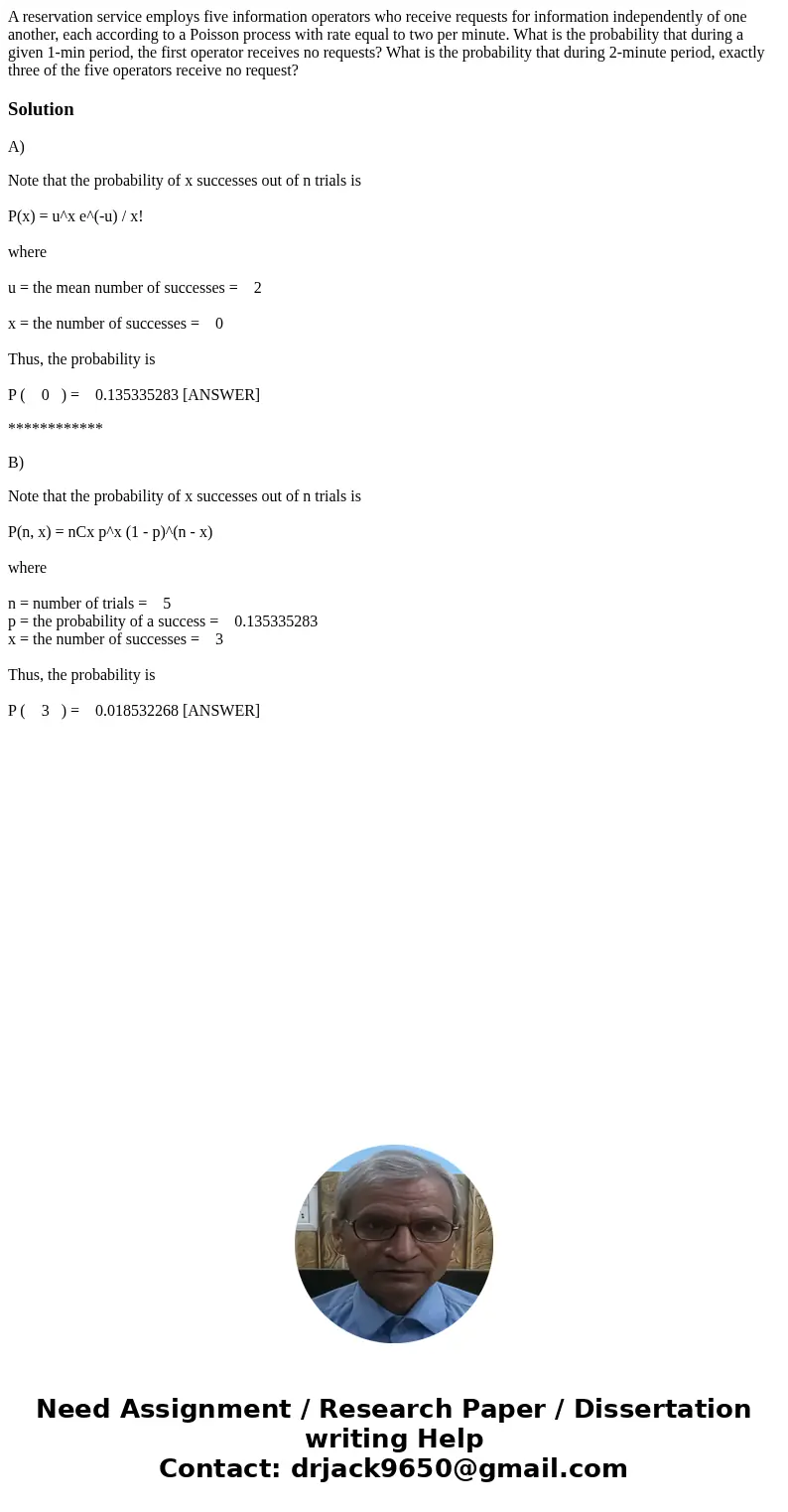 A reservation service employs five information operators who receive requests for information independently of one another, each according to a Poisson process  A reservation service employs five information operators who receive requests for information independently of one another, each according to a Poisson process