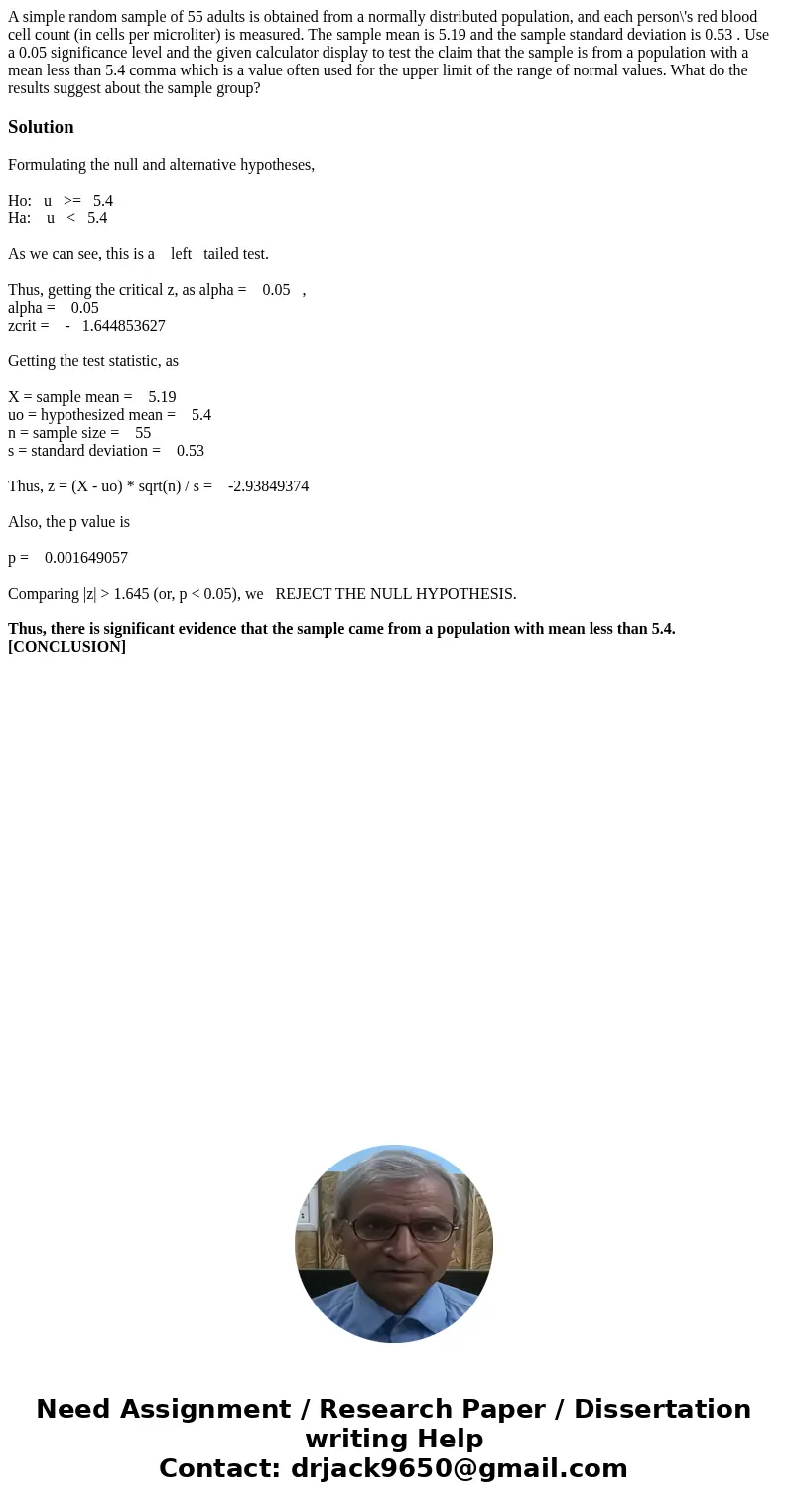 A simple random sample of 55 adults is obtained from a normally distributed population, and each person\'s red blood cell count (in cells per microliter) is mea A simple random sample of 55 adults is obtained from a normally distributed population, and each person\'s red blood cell count (in cells per microliter) is mea