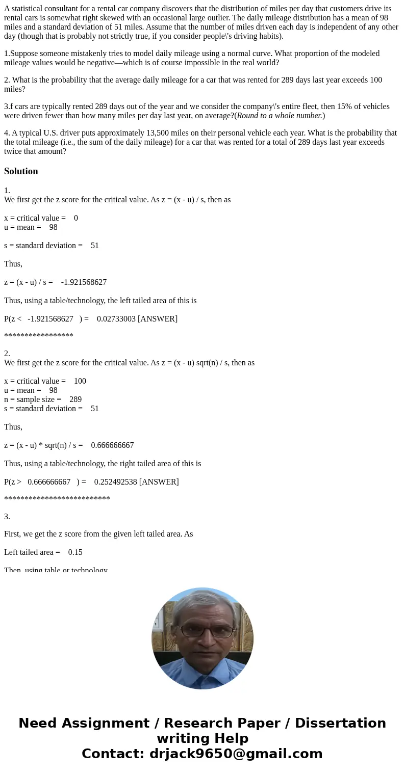 A statistical consultant for a rental car company discovers that the distribution of miles per day that customers drive its rental cars is somewhat right skewed A statistical consultant for a rental car company discovers that the distribution of miles per day that customers drive its rental cars is somewhat right skewed