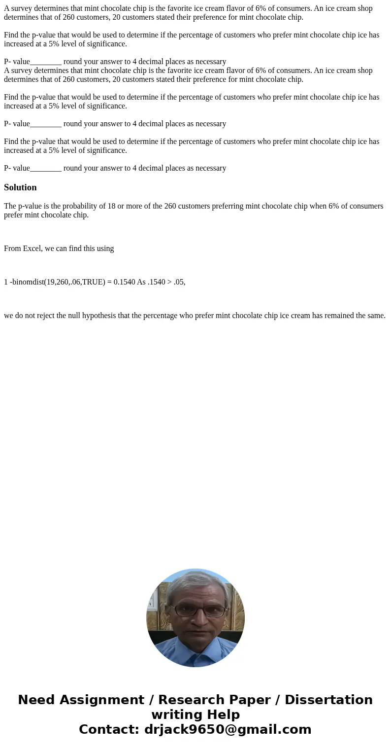 A survey determines that mint chocolate chip is the favorite ice cream flavor of 6% of consumers. An ice cream shop determines that of 260 customers, 20 custome A survey determines that mint chocolate chip is the favorite ice cream flavor of 6% of consumers. An ice cream shop determines that of 260 customers, 20 custome