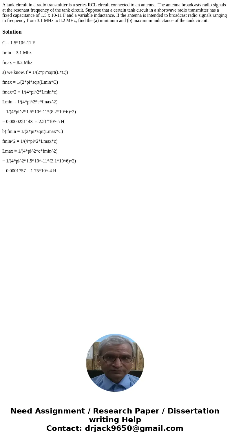 A tank circuit in a radio transmitter is a series RCL circuit connected to an antenna. The antenna broadcasts radio signals at the resonant frequency of the tan A tank circuit in a radio transmitter is a series RCL circuit connected to an antenna. The antenna broadcasts radio signals at the resonant frequency of the tan