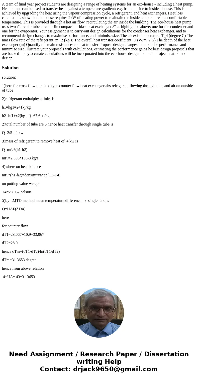  A team of final year project students are designing a range of heating systems for an eco-house - including a heat pump. Heat pumps can be used to transfer hea