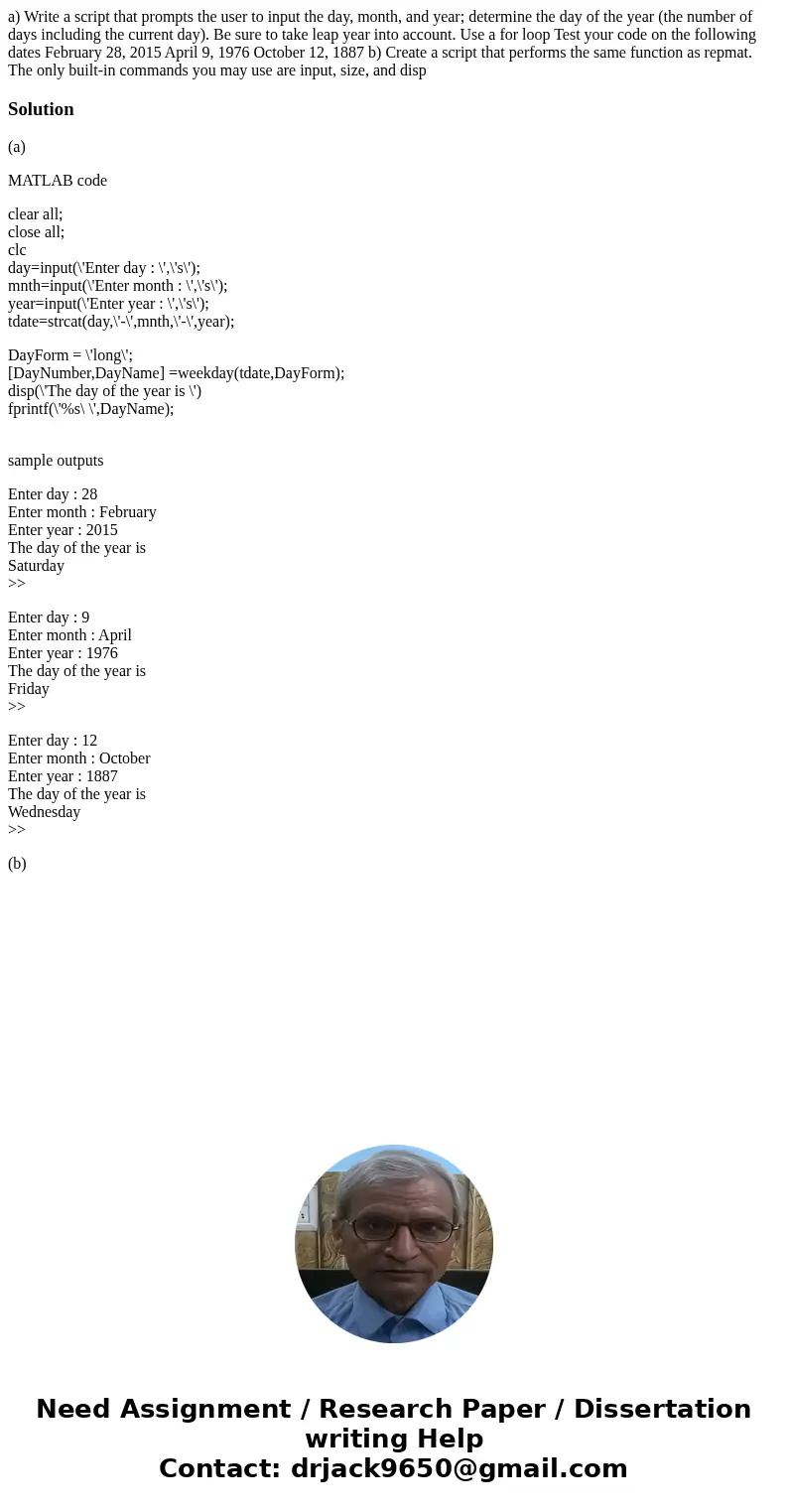 a) Write a script that prompts the user to input the day, month, and year; determine the day of the year (the number of days including the current day). Be sur  a) Write a script that prompts the user to input the day, month, and year; determine the day of the year (the number of days including the current day). Be sur