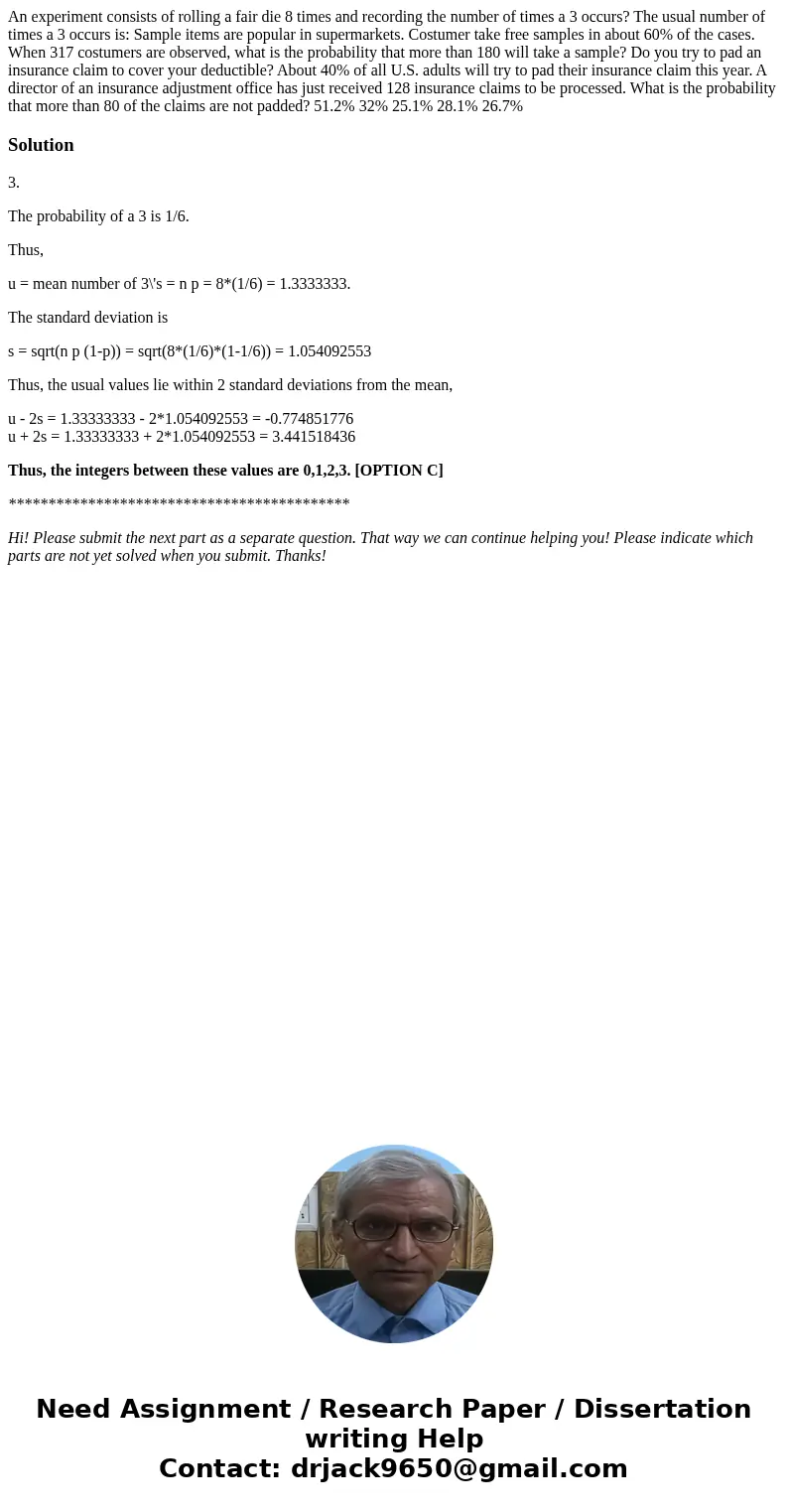 An experiment consists of rolling a fair die 8 times and recording the number of times a 3 occurs? The usual number of times a 3 occurs is: Sample items are po  An experiment consists of rolling a fair die 8 times and recording the number of times a 3 occurs? The usual number of times a 3 occurs is: Sample items are po