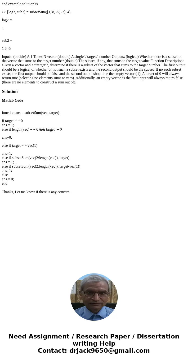 and example solution is >> [log2, sub2] = subsetSum([1, 8, -5, -2], 4) log2 = 1 sub2 = 1 8 -5 Inputs: (double) A 1 Times N vector (double) A single \