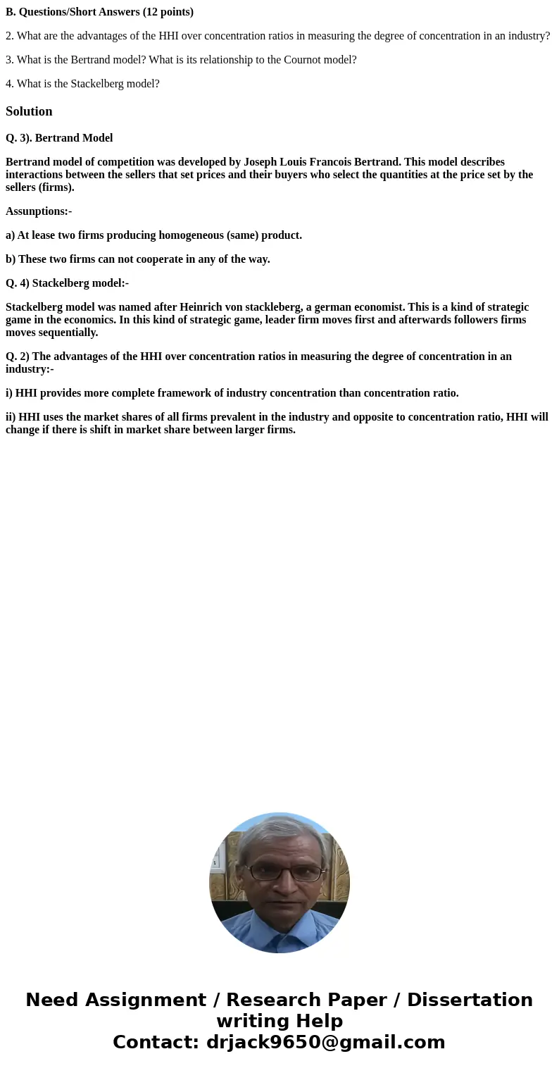 B. Questions/Short Answers (12 points) 2. What are the advantages of the HHI over concentration ratios in measuring the degree of concentration in an industry?  B. Questions/Short Answers (12 points) 2. What are the advantages of the HHI over concentration ratios in measuring the degree of concentration in an industry?