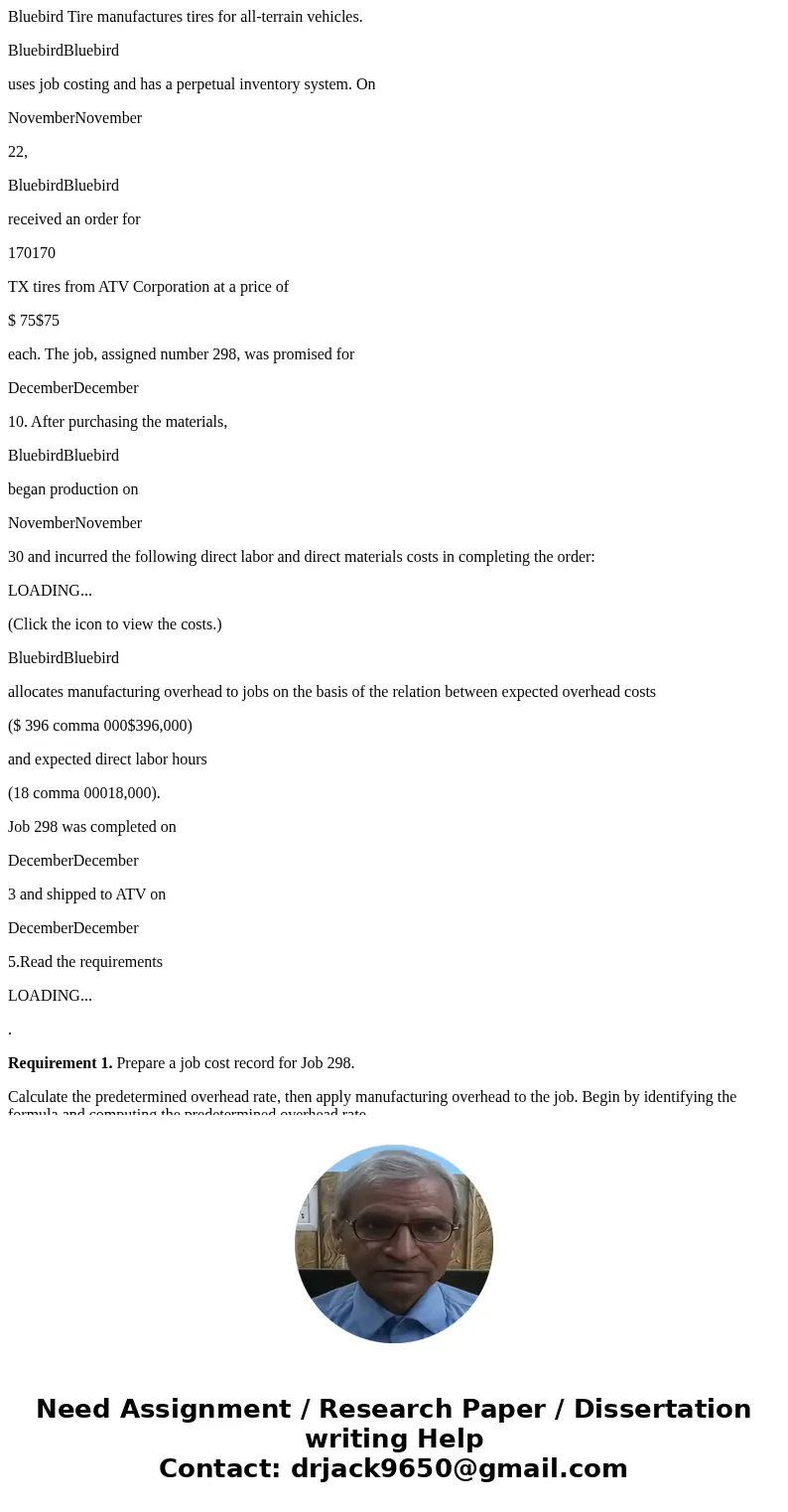Bluebird Tire manufactures tires for all-terrain vehicles. BluebirdBluebird uses job costing and has a perpetual inventory system. On NovemberNovember 22, Blueb