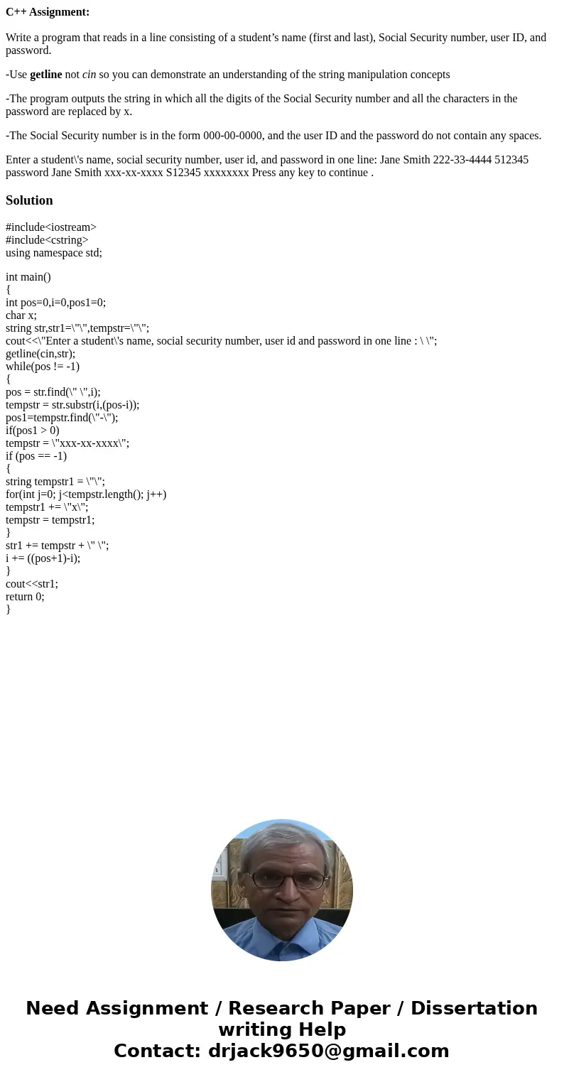 C++ Assignment: Write a program that reads in a line consisting of a student’s name (first and last), Social Security number, user ID, and password. -Use getlin C++ Assignment: Write a program that reads in a line consisting of a student’s name (first and last), Social Security number, user ID, and password. -Use getlin