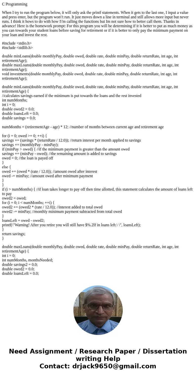 C Programming When I try to run the program below, it will only ask the printf statements. When it gets to the last one, I input a value and press enter, but th C Programming When I try to run the program below, it will only ask the printf statements. When it gets to the last one, I input a value and press enter, but th