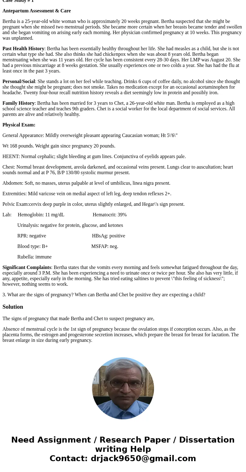 Care of Women and Childbearing Families Case Study # 1 Antepartum Assessment & Care Bertha is a 25-year-old white woman who is approximately 20 weeks pregna Care of Women and Childbearing Families Case Study # 1 Antepartum Assessment & Care Bertha is a 25-year-old white woman who is approximately 20 weeks pregna