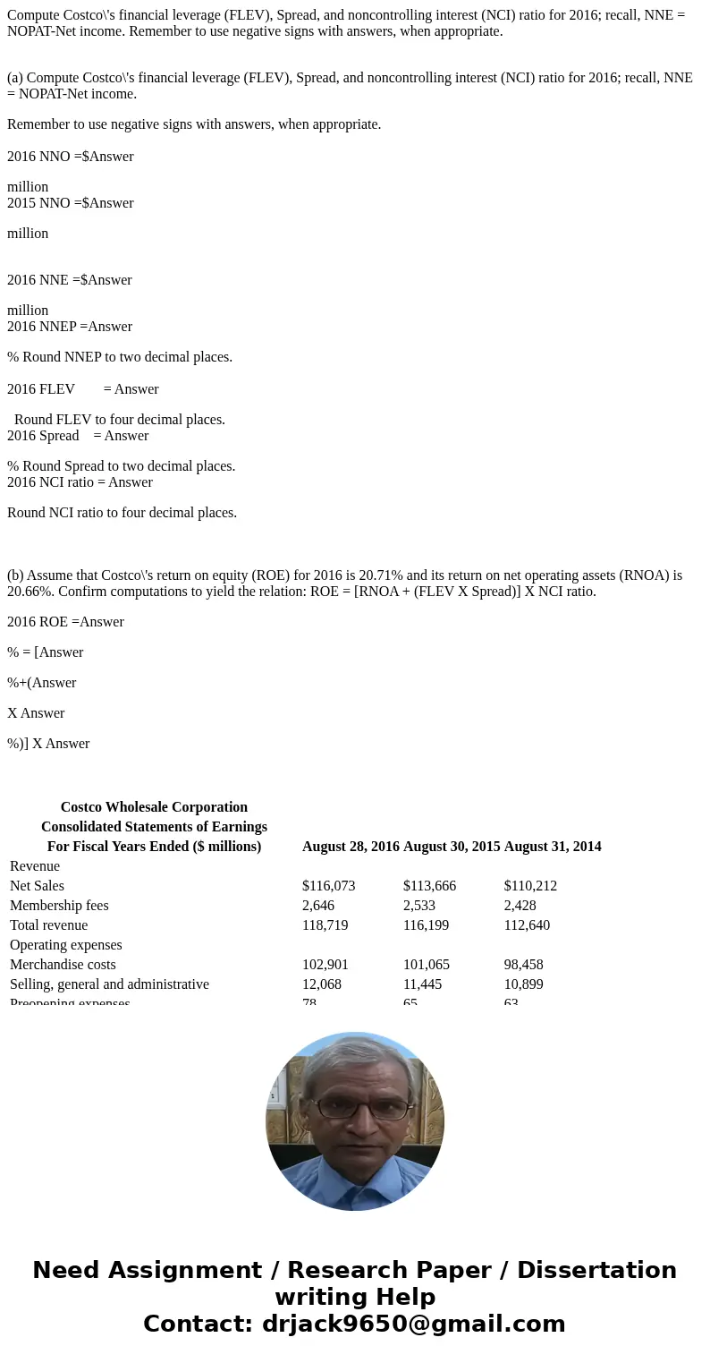 Compute Costco\'s financial leverage (FLEV), Spread, and noncontrolling interest (NCI) ratio for 2016; recall, NNE = NOPAT-Net income. Remember to use negative 