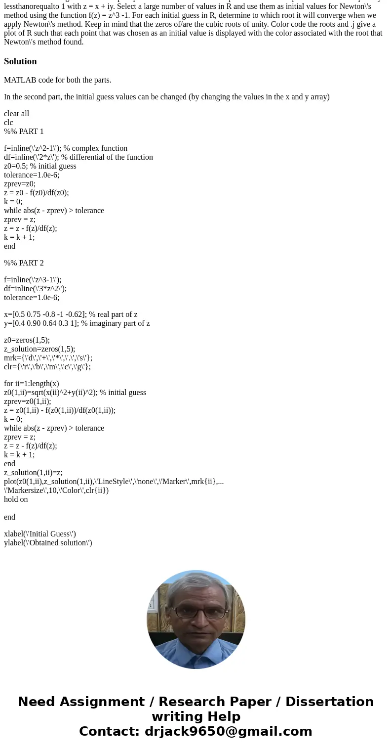  Consider a function/from the complcx plane to the complex plane. Suppose we want to find the zeros of f. Newton\'s method is a commonly used method for finding
