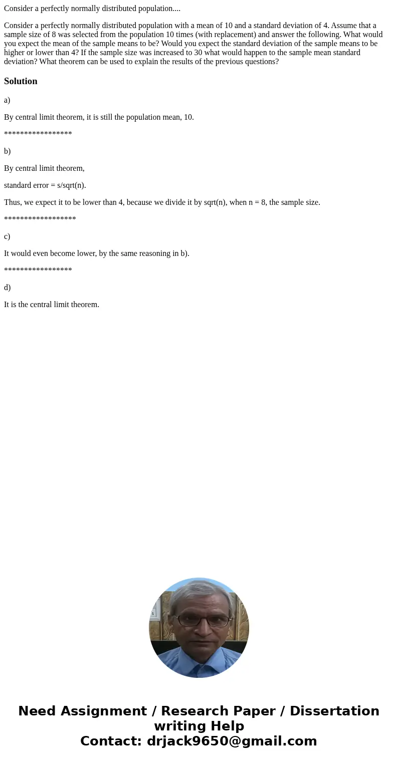 Consider a perfectly normally distributed population.... Consider a perfectly normally distributed population with a mean of 10 and a standard deviation of 4. A