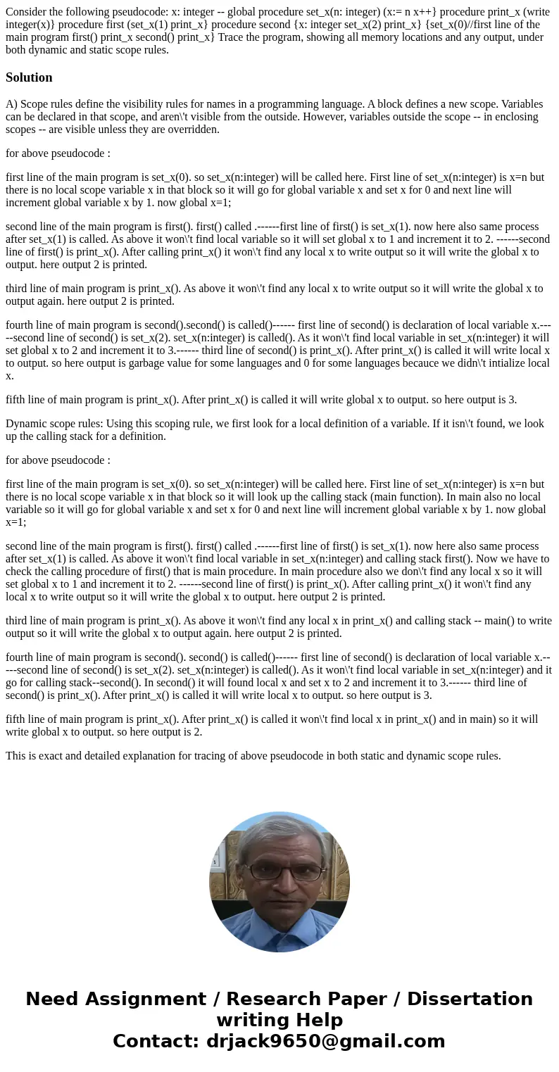 Consider the following pseudocode: x: integer -- global procedure set_x(n: integer) (x:= n x++} procedure print_x (write integer(x)} procedure first (set_x(1)   Consider the following pseudocode: x: integer -- global procedure set_x(n: integer) (x:= n x++} procedure print_x (write integer(x)} procedure first (set_x(1)