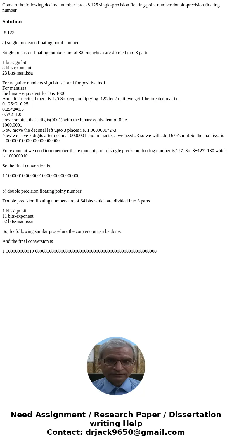  Convert the following decimal number into: -8.125 single-precision floating-point number double-precision floating numberSolution-8.125 a) single precision flo