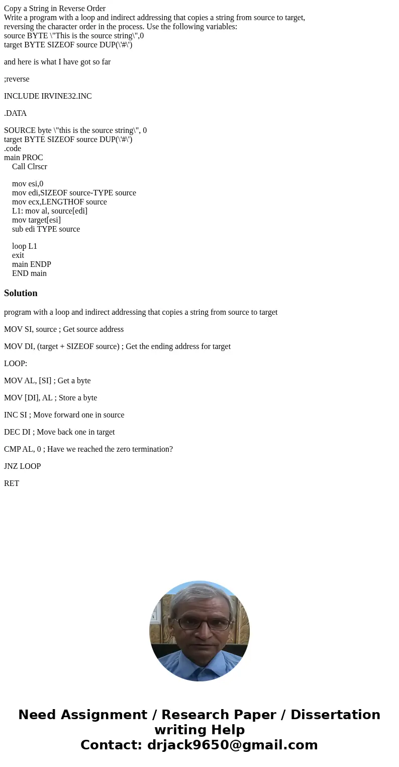 Copy a String in Reverse Order Write a program with a loop and indirect addressing that copies a string from source to target, reversing the character order in  Copy a String in Reverse Order Write a program with a loop and indirect addressing that copies a string from source to target, reversing the character order in