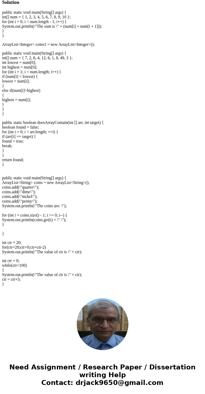 correct logic or syntax errors public static void main(String[] args) { int num = { 1, 2, 3, 4, 5, 6, 7, 8, 9, 10 }; for (int i = 0; i < num.length - 1; i++)