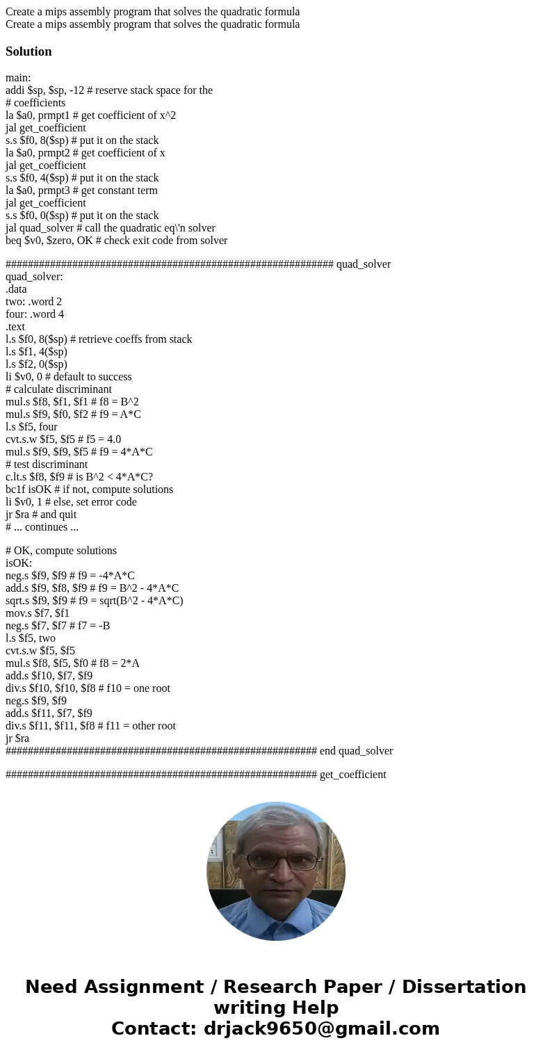 Create a mips assembly program that solves the quadratic formula Create a mips assembly program that solves the quadratic formulaSolutionmain: addi $sp, $sp, -  Create a mips assembly program that solves the quadratic formula Create a mips assembly program that solves the quadratic formulaSolutionmain: addi $sp, $sp, -