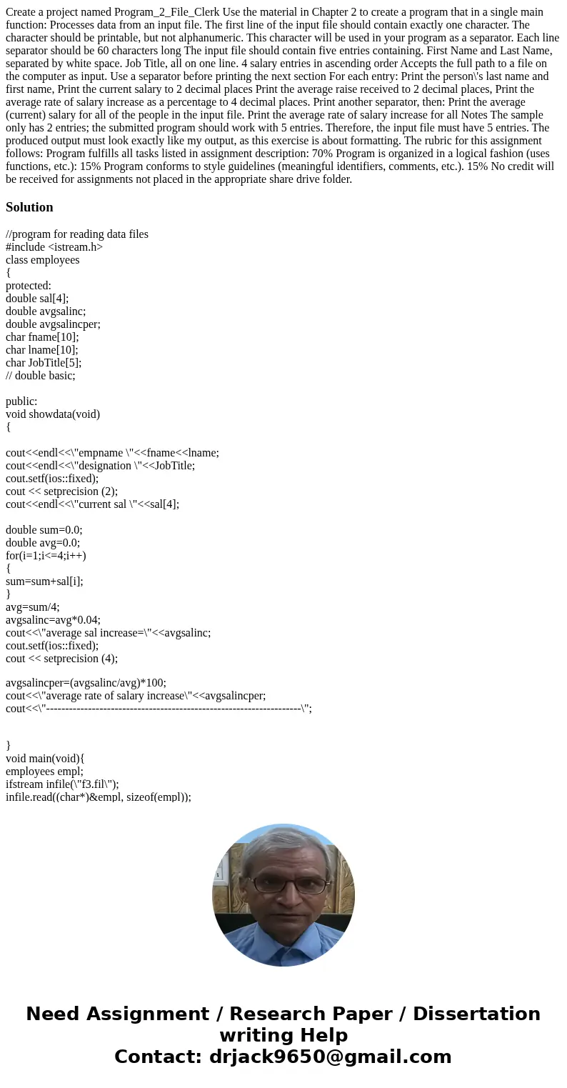  Create a project named Program_2_File_Clerk Use the material in Chapter 2 to create a program that in a single main function: Processes data from an input file