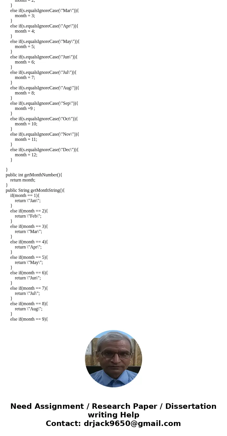 Define a class called Month in Java that does the following: Uses a private variable of type int to represent a month (1-12). This variable should be the ONLY p Define a class called Month in Java that does the following: Uses a private variable of type int to represent a month (1-12). This variable should be the ONLY p
