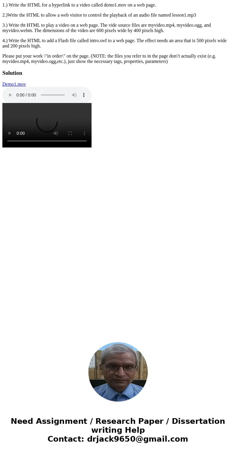 1.) Write the HTML for a hyperlink to a video called demo1.mov on a web page. 2.)Write the HTML to allow a web visitor to control the playback of an audio file 