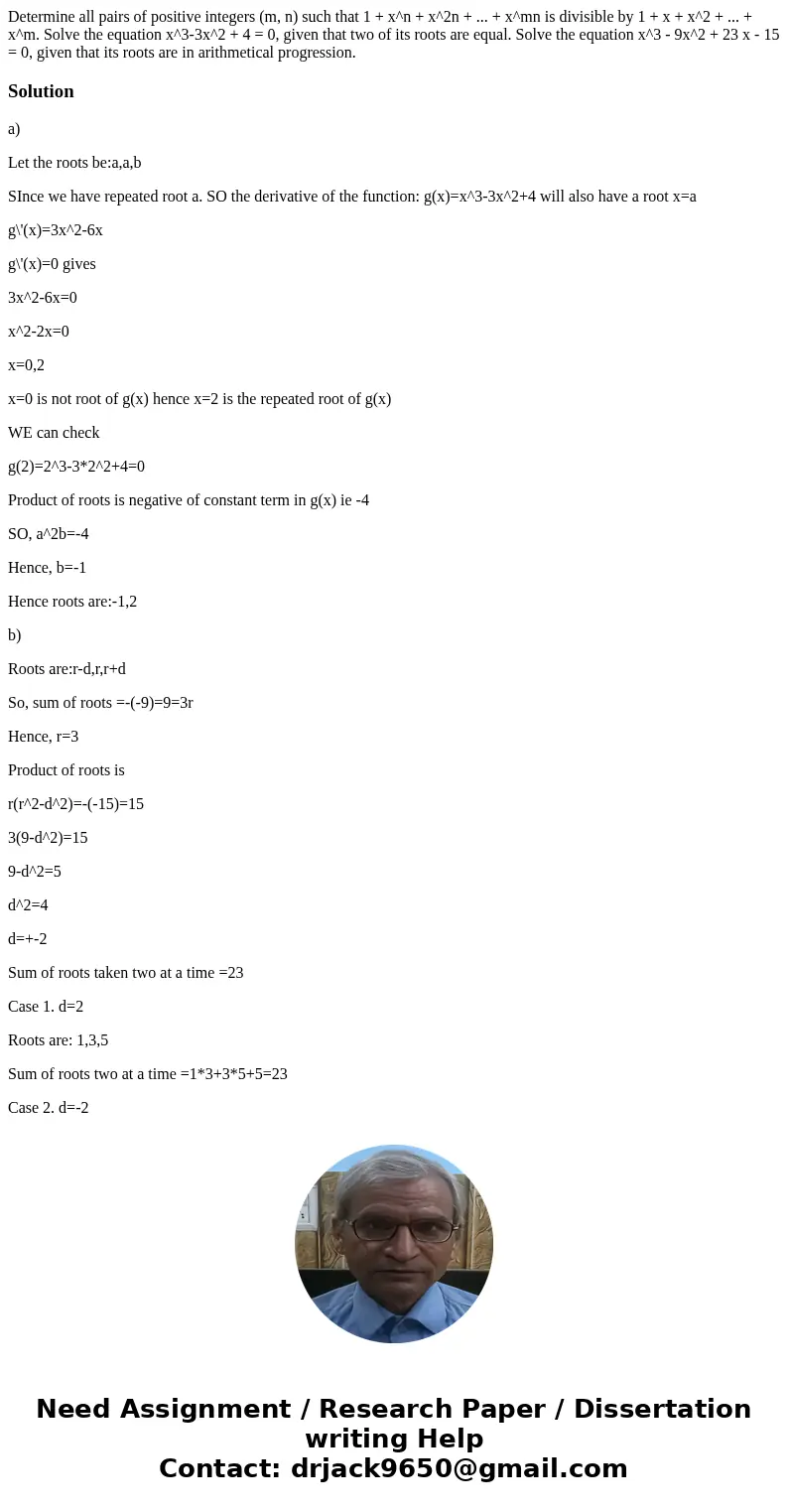 Determine all pairs of positive integers (m, n) such that 1 + x^n + x^2n + ... + x^mn is divisible by 1 + x + x^2 + ... + x^m. Solve the equation x^3-3x^2 + 4   Determine all pairs of positive integers (m, n) such that 1 + x^n + x^2n + ... + x^mn is divisible by 1 + x + x^2 + ... + x^m. Solve the equation x^3-3x^2 + 4
